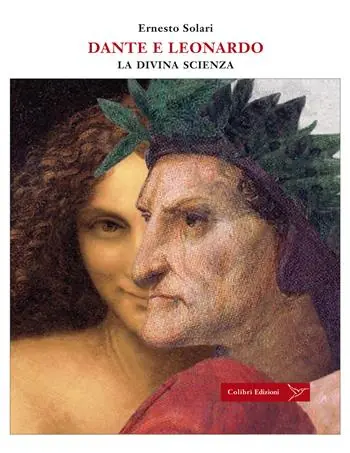 Nuovo Arrivo Dante e Leonardo. La divina scienza