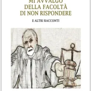 Prezzo Di Fabbrica Mi avvalgo della facolta‘ di non rispondere. E altri racconti