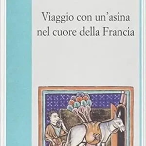 Viaggio con un‘asina nel cuore della Francia Esclusivo