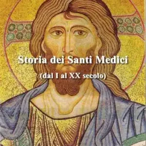 Più Venduto Storia dei Santi Medici. Dal I al XX secolo