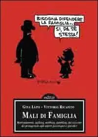 Promozione Mali di famiglia. Maltrattamenti, stalking, mobbing, gambling, dai racconti dei protagonisti agli aspetti psicologici e giuridici