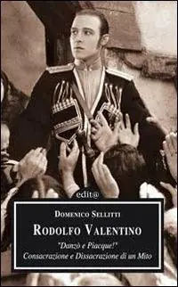 Rodolfo Valentino. Danzò e piacque! Consacrazione e dissacrazione di un mito Prezzo Scontato