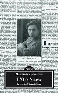 L‘ ora nuova. In ricordo di Antonio Torro Prezzo Scontato