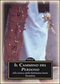 Il cammino del perdono-Mistero e sgomento. Alla ricerca della settimana santa tarantina. Con DVD Occasione