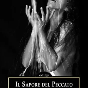 Il sapore del peccato. La carne, la parola, il gesto e la seduzione Offerta Speciale