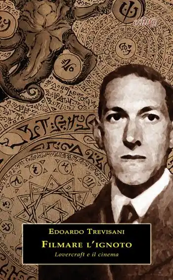 Filmare l‘ignoto. Lovecraft e il cinema Reso Gratuito