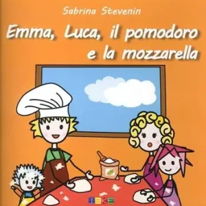 Prezzo Ridotto Emma, Luca, il Pomodoro e la Mozzarella. Le storicette
