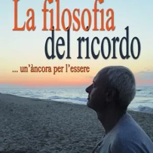 Di Tendenza La filosofia del ricordo... un‘àncora per l‘essere