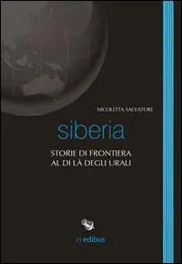 Scelto Dai Clienti Siberia. Storie di frontiera al di là degli Urali