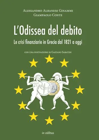 L‘ odissea del debito. Le crisi finanziarie in Grecia dal 1821 a oggi Prezzo Scontato