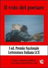 Nuovo Arrivo Il volo del poetare. Premio nazionale letteratura italiana LCE