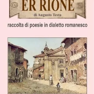 Prezzo Basso Er rione. Raccolta di poesie in dialetto romanesco
