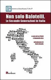 Di Tendenza Non solo Balotelli. Le seconde generazioni in Italia