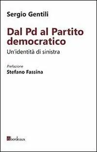 Dal PD al Partito Democratico. Un‘identità necessaria Nuova Collezione