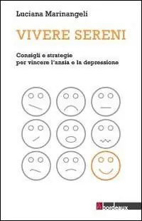 Vivere sereni. Consigli e strategie per vincere l‘ansia e la depressione Offerta Del Giorno
