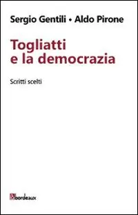 Ultimissimo Modello Togliatti e la democrazia. Scritti scelti