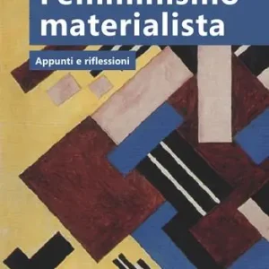 Femminismo materialista. Appunti e riflessioni Ordina Subito