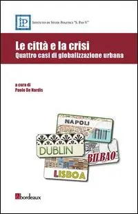 Le città e la crisi. Quattro casi di globalizzazione urbana Ultime Pezzi