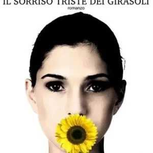 Il sorriso triste dei girasoli Novità
