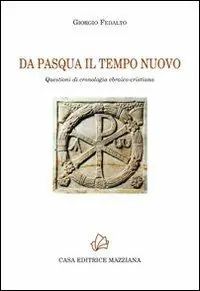 Miglior Prezzo Da Pasqua il tempo nuovo. Questioni di cronologia ebraico-cristiana