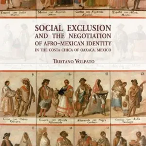 Ultime Pezzi Social exclusion and the negotiation of Afro-Mexican identity in the Costa Chica of Oaxaca, Mexico