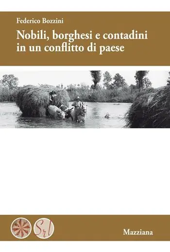 Nobili, borghesi e contadini in un conflitto di paese. Nuova ediz. Occasione Imperdibile