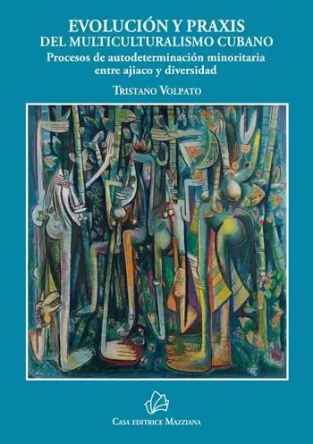 Novità Evolución y praxis del multiculturalismo cubano. Procesos de autodeterminación minoritaria entre ajiaco y diversidad