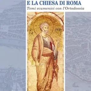 Occasione Imperdibile San Pietro e la Chiesa di Roma. Temi ecumenici con l‘ortodossia