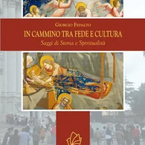 In cammino tra fede e cultura. Saggi di storia e spiritualità Acquista Ora