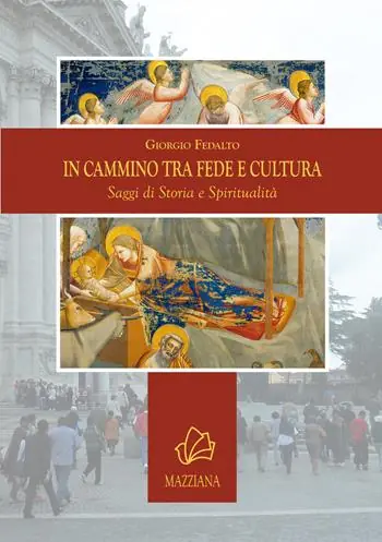 In cammino tra fede e cultura. Saggi di storia e spiritualità Acquista Ora