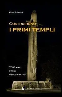Costruirono i primi templi. 7000 anni prima delle piramidi Prezzo Basso
