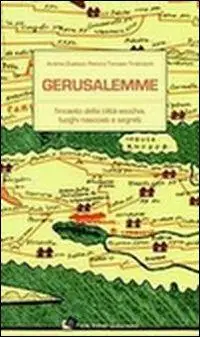 Compra Adesso Gerusalemme. L‘incanto della città vecchia, loghi nascosti e segreti