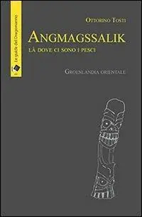 Angmagssalik. Là dove ci sono i pesci. Groelandia orientale Solo Oggi