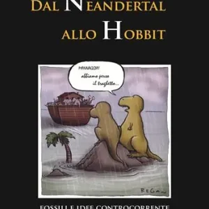Economico Dal Neandertal allo Hobbit. Fossili e idee controcorrente