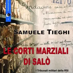 Le corti marziali di Salò. I Tribunali militari della RSI tra repressione e controllo dell‘ordine pubblico (1943-1945) Economico