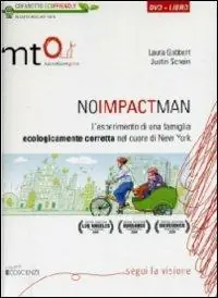 No impact man. L‘esperimento di una famiglia ecologicamente corretta nel cuore di New York. DVD. Con libro Bestseller