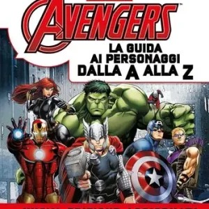 Avengers. La guida ai personaggi dalla A alla Z Ordina Subito