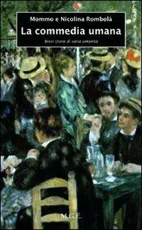 Occasione Imperdibile La commedia umana. Brevi storie di varia umanità