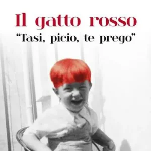 Offerta Del Giorno Il gatto rosso. «Tasi, picio, te prego»