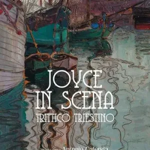 Spedizione Espresso Joyce in scena. Trittico triestino