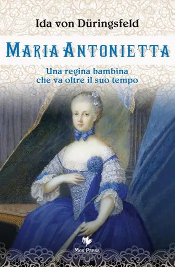 Maria Antonietta. Una regina bambina che va oltre il suo tempo Promozione Esclusiva
