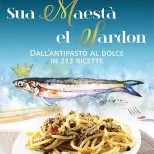 Super Prezzo Sua maestà el sardon. Dall‘antipasto al dolce in 213 ricette