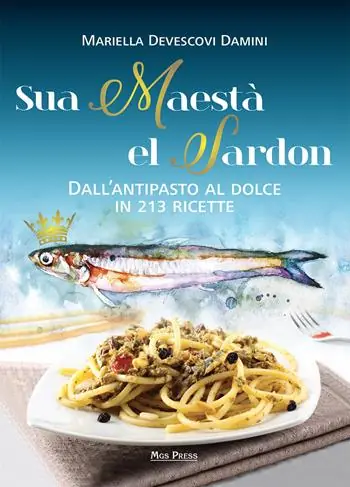 Super Prezzo Sua maestà el sardon. Dall‘antipasto al dolce in 213 ricette
