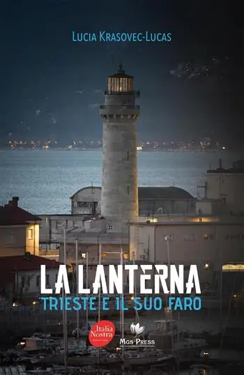Ultime Pezzi La Lanterna. Trieste e il suo faro. Ediz. a colori