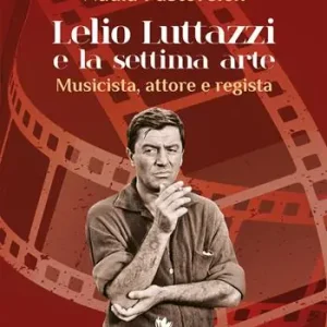 Lelio Luttazzi e la settima arte. Musicista, attore e regista Esclusivo