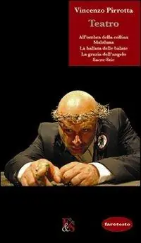 Teatro All‘ombra della collina-Malaluna-La ballata delle balate-La grazia dell‘angelo-Sacre Stie Professionale