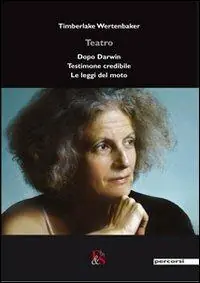 Teatro Dopo Darwin-Testimone credibile-Le leggi del moto Promozione Esclusiva