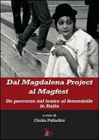 Prezzo Ridotto Dal Magdalena project al Magfest. Un percorso sul teatro al femminile in Italia