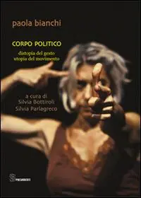 Corpo politico. Distopia del gesto, utopia del movimento Offerta