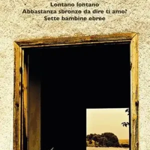 Popolare Teatro Hotel-Cuore blu-Lontano lontano-Abbastanza sbronzo da dire ti amo?-Sette bambine ebree. Vol. 1